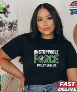 Design Unstoppable force Philly eagles T Shirt