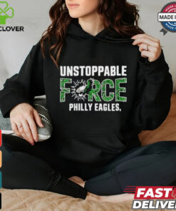 Design Unstoppable force Philly eagles T Shirt