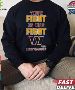 Design Washington Commanders Your Fight Is Our Fight Beat Cancer Shirt