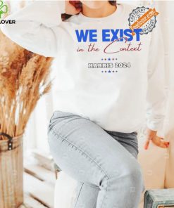 Design We Exist in the Context Softstyle Kamala Harris Shirt