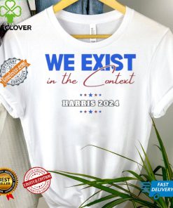 Design We Exist in the Context Softstyle Kamala Harris Shirt
