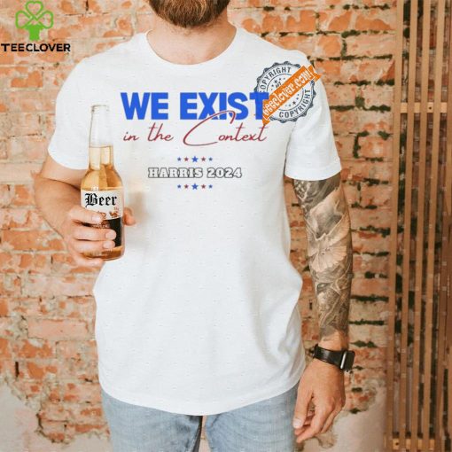 Design We Exist in the Context Softstyle Kamala Harris Shirt
