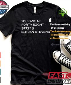 Design You Owe Me Forty Eight States Sufjan Stevens Shirt