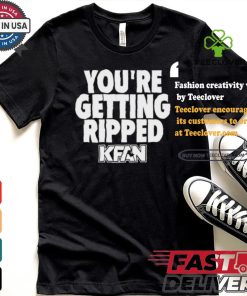 Design You’re Getting Ripped Shirt