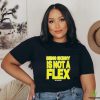 Design being Skinny Is Not A Flex Shirt