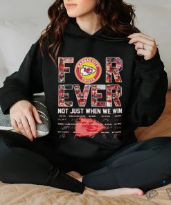 Design kansas city Chiefs for ever not just when we win hoodie, sweater, longsleeve, shirt v-neck, t-shirt