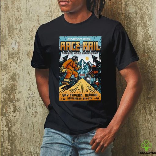 Design onewheel race for the rail onewheel world champion sky tavern Nevada sept 8 9 2023 poster shirt
