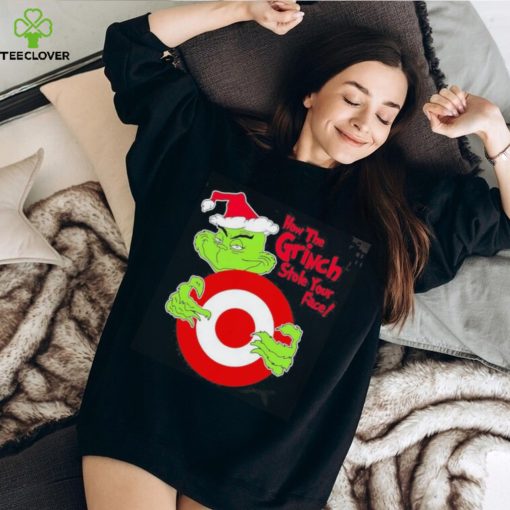 Design santa Grinch how the Grinch stole your face Target christmas shirt