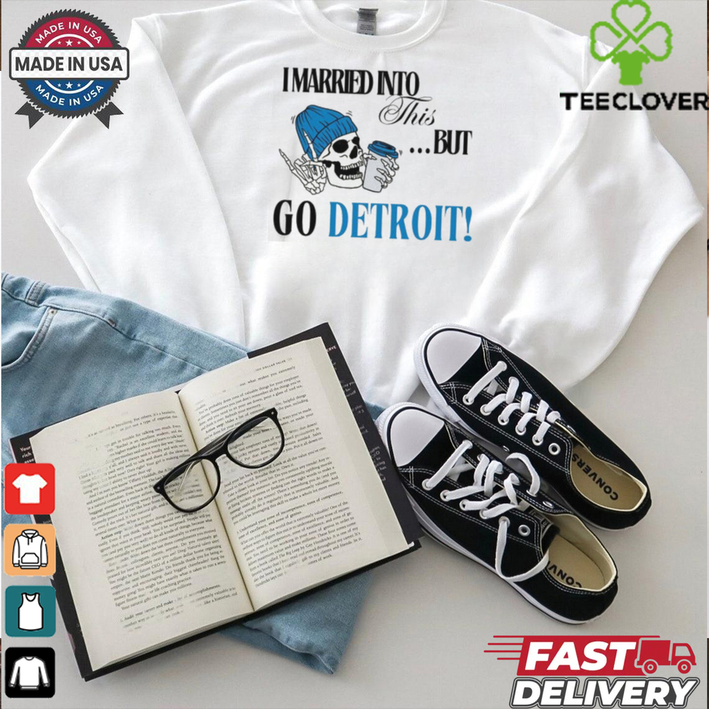 Detroit Football Sweatshirt, I married into this, Funny Detroit Football, Detroit Football Gift Shirt Detroit Football Sweatshirt, I married into this, Funny Detroit Football, Detroit Football Gift Shirt
