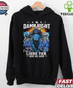 Detroit Lions Damn Right I Am A Lions Fan Win Or Lose Champions 2024 T Shirt