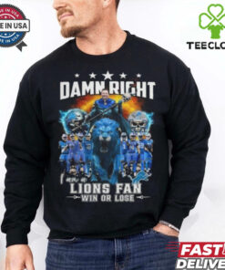 Detroit Lions Damn Right I Am A Lions Fan Win Or Lose Champions 2024 T Shirt