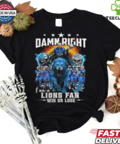 Detroit Lions Damn Right I Am A Lions Fan Win Or Lose Champions 2024 T Shirt