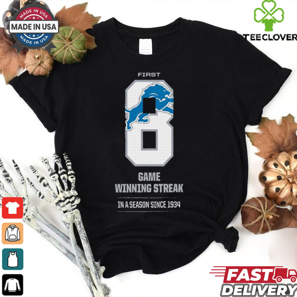 Detroit Lions First 8 Game Winning Streak In A Season Since 1934 Shirt Detroit Lions First 8 Game Winning Streak In A Season Since 1934 Shirt