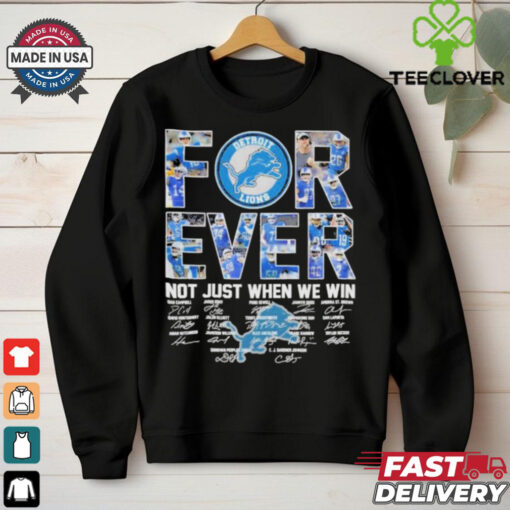 Detroit Lions Forever Not Just When We Win Players Signatures 2024 Shirt