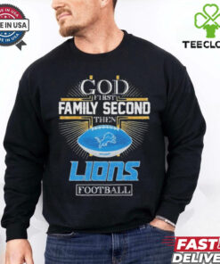 Detroit Lions God First Family Second Then Lions Football  2D T shirt