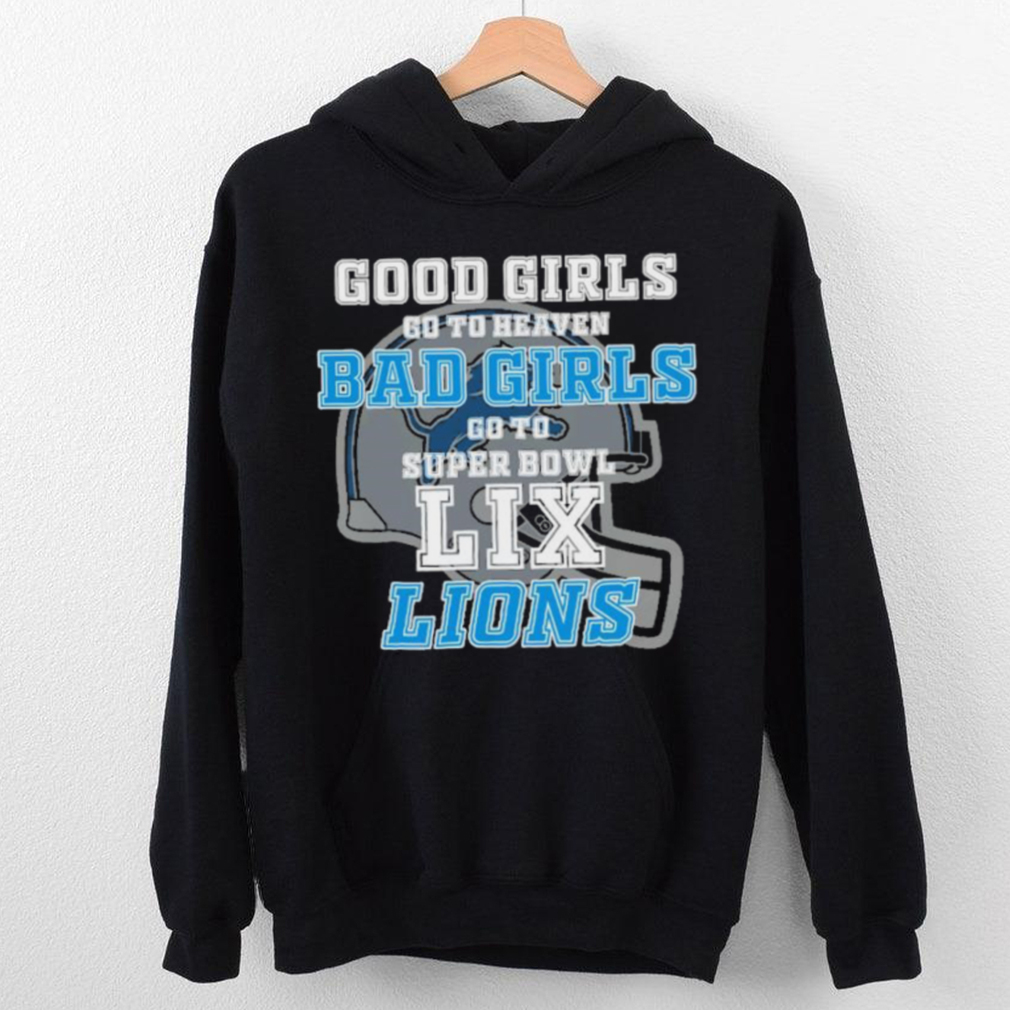 Detroit Lions Good Girls Go To Heaven Bad Girls Go To Super Bowl LIX Shirt Detroit Lions Good Girls Go To Heaven Bad Girls Go To Super Bowl LIX Shirt