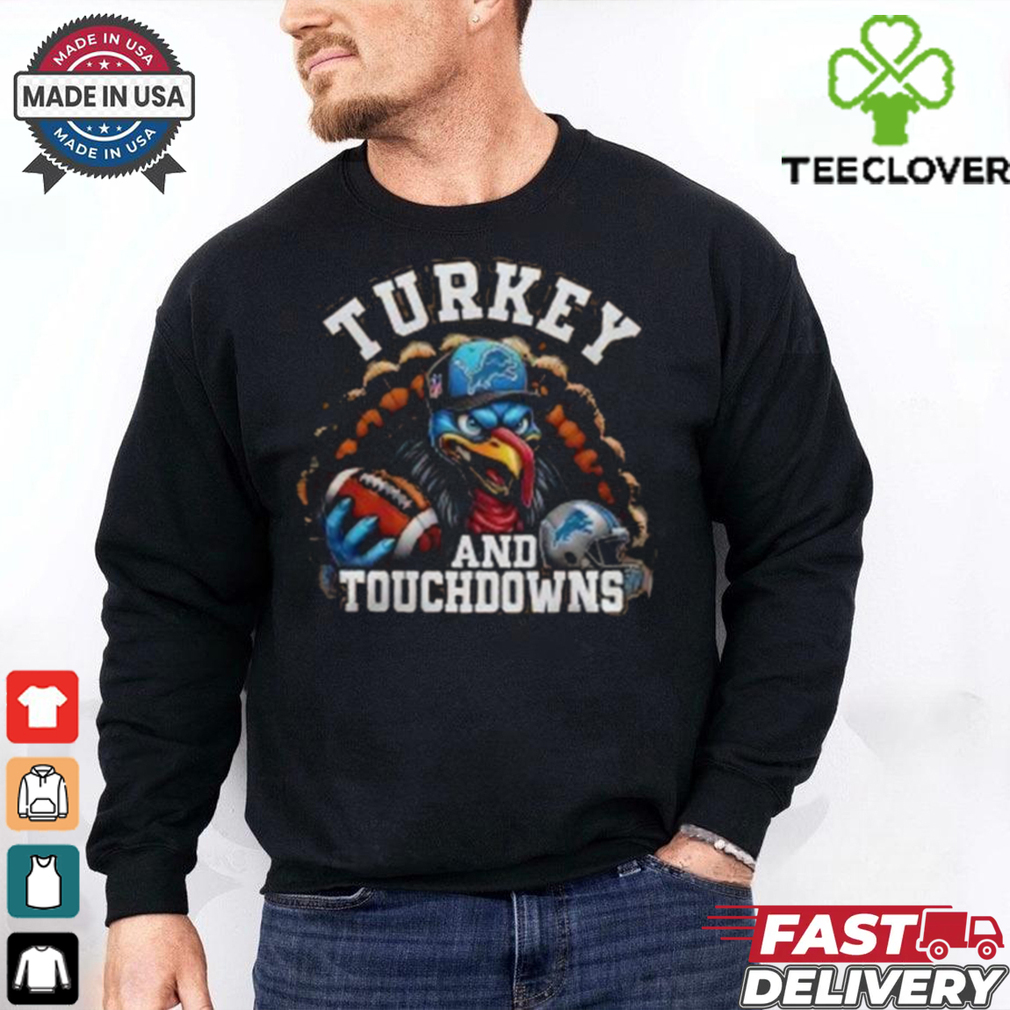 Detroit Lions Happy Thanksgiving Turkey And Touchdowns Shirt Detroit Lions Happy Thanksgiving Turkey And Touchdowns Shirt