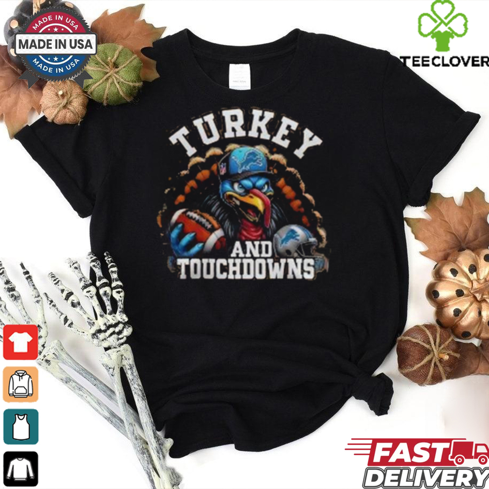 Detroit Lions Happy Thanksgiving Turkey And Touchdowns Shirt Detroit Lions Happy Thanksgiving Turkey And Touchdowns Shirt