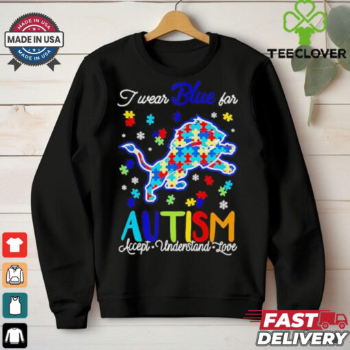 Detroit Lions I wear blue for Autism accept understand love shirt