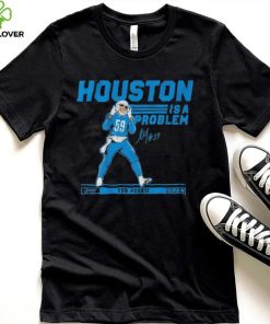 Detroit Lions James Houston Is A Problem Top Rookie Signature Shirt