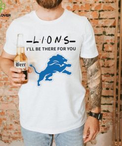 Detroit Lions NFL I’ll be there for you logo hoodie, sweater, longsleeve, shirt v-neck, t-shirt