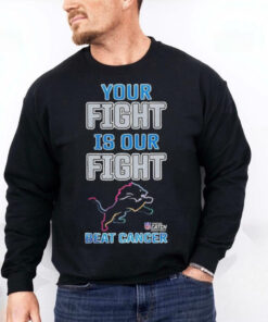 Detroit Lions NFL Your Fight Is Our Fight Beat Cancer Shirt