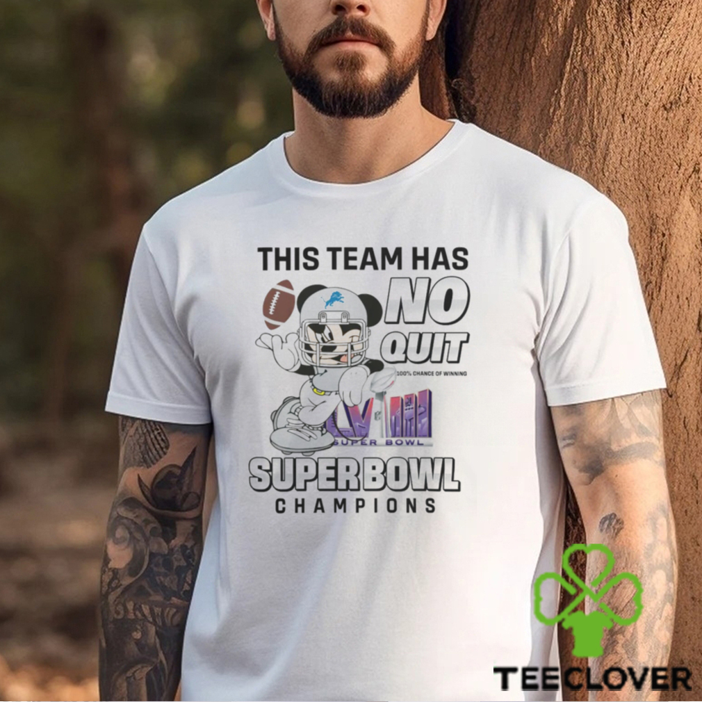 Detroit Lions Nfl Team x Mickey Mouse This Team Has No Quit Super Bowl Champions 2024 Shirt