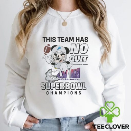 Detroit Lions Nfl Team x Mickey Mouse This Team Has No Quit Super Bowl Champions 2024 Shirt