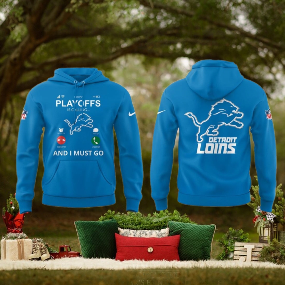 Detroit Lions Playoff Is Calling And I Must Go For Fans Limited Hoodie Detroit Lions Playoff Is Calling And I Must Go For Fans Limited Hoodie
