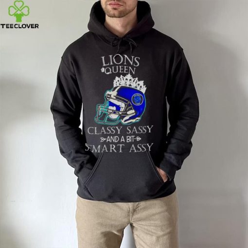 Detroit Lions Queen Classy Sassy And A Bit Smart Assy Helmet hoodie, sweater, longsleeve, shirt v-neck, t-shirt