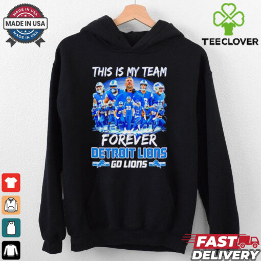 Detroit Lions This Is My Team Forever Go Lions 2024 shirt