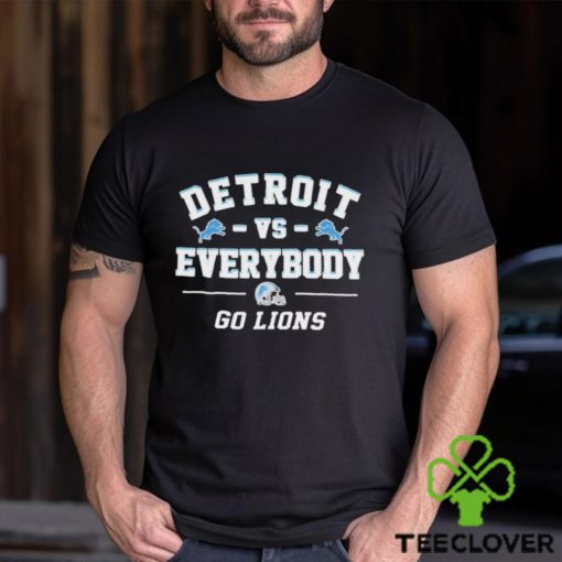 Detroit Lions Vs Everybody Go Lions Shirt