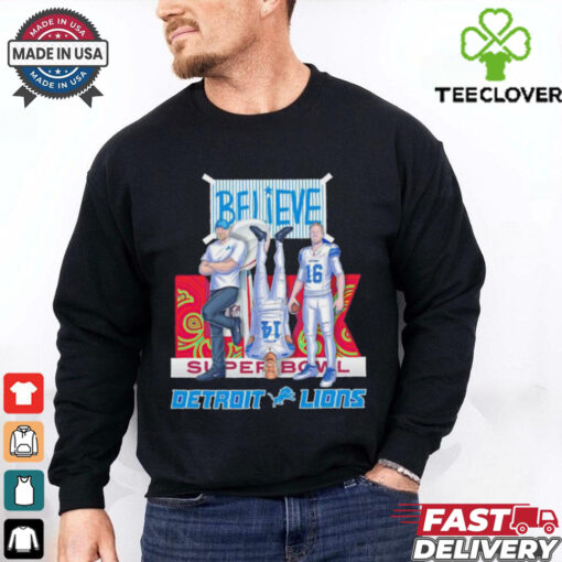 Detroit Lions believe Super Bowl shirt