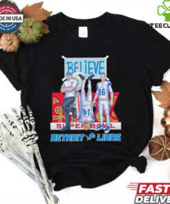 Detroit Lions believe Super Bowl shirt