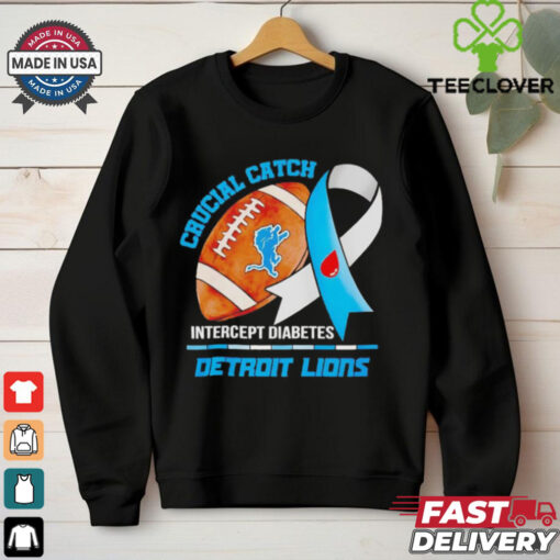 Detroit Lions crucial catch intercept diabetes hoodie, sweater, longsleeve, shirt v-neck, t-shirt