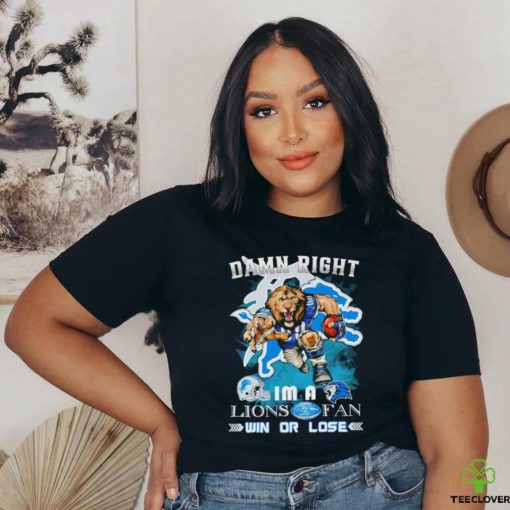 Detroit Lions football damn right I’m a Lions fan win or lose helmet mascot logo shirt