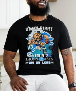 Detroit Lions football damn right I’m a Lions fan win or lose helmet mascot logo shirt