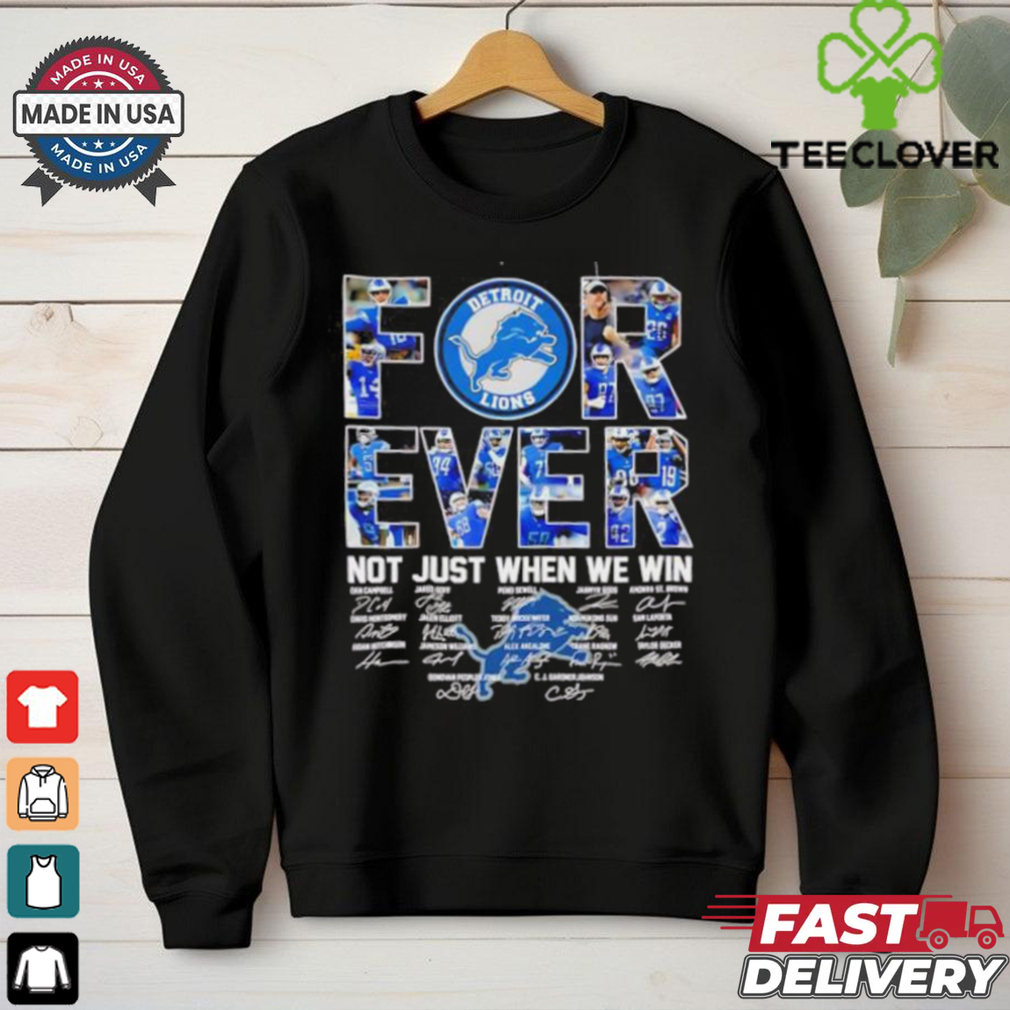 Detroit Lions forever not just when we win Dam Campbell Jared Goff Penei Sewell football signatures shirt Detroit Lions forever not just when we win Dam Campbell Jared Goff Penei Sewell football signatures shirt