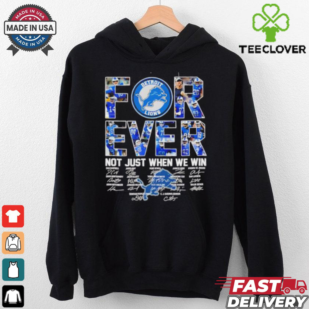 Detroit Lions forever not just when we win Dam Campbell Jared Goff Penei Sewell football signatures shirt Detroit Lions forever not just when we win Dam Campbell Jared Goff Penei Sewell football signatures shirt