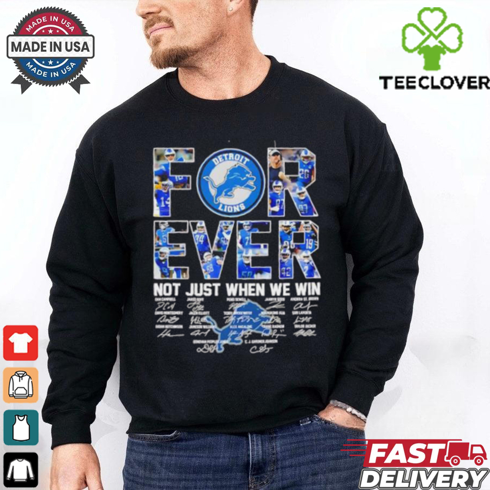 Detroit Lions forever not just when we win Dam Campbell Jared Goff Penei Sewell football signatures shirt Detroit Lions forever not just when we win Dam Campbell Jared Goff Penei Sewell football signatures shirt
