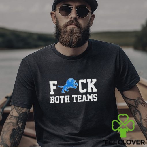 Detroit Lions fuck both teams shirt