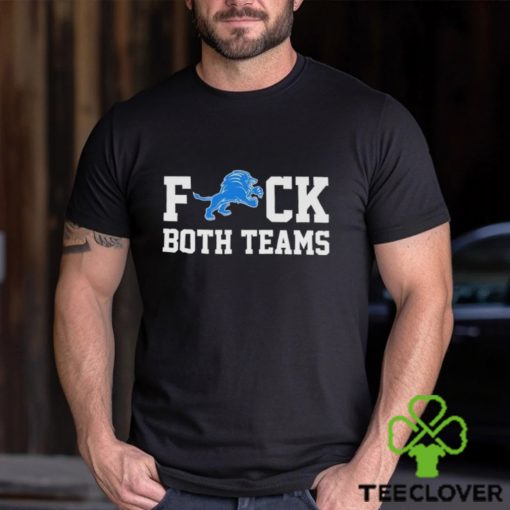Detroit Lions fuck both teams shirt