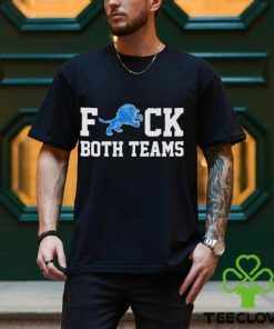 Detroit Lions fuck both teams shirt