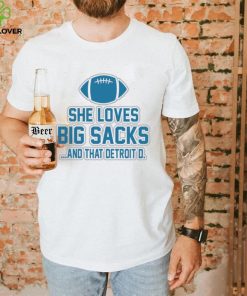 Detroit Lions she loves big sacks and that Detroit D. 2024 t hoodie, sweater, longsleeve, shirt v-neck, t-shirt