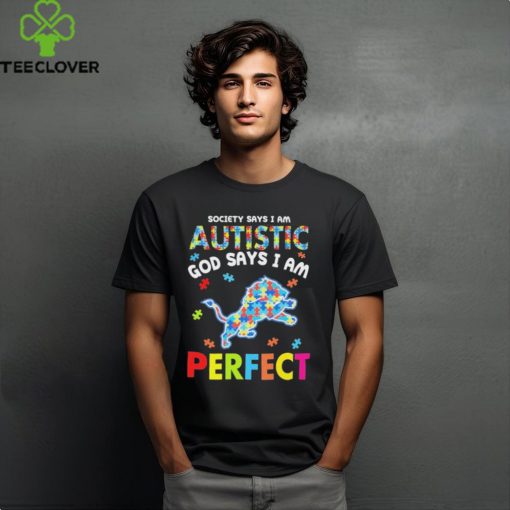 Detroit Lions society says I am Autistic god says I am perfect hoodie, sweater, longsleeve, shirt v-neck, t-shirt