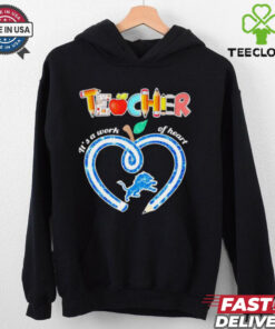 Detroit Lions teacher it’s a work of heart shirt