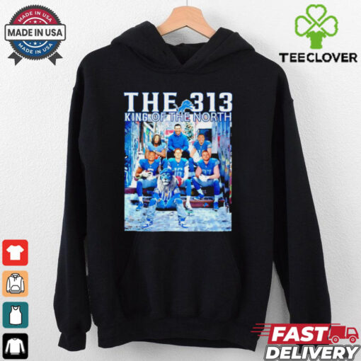 Detroit Lions the 313 King of the North shirt