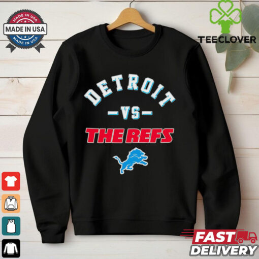 Detroit Lions vs the refs hoodie, sweater, longsleeve, shirt v-neck, t-shirt