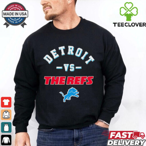 Detroit Lions vs the refs hoodie, sweater, longsleeve, shirt v-neck, t-shirt