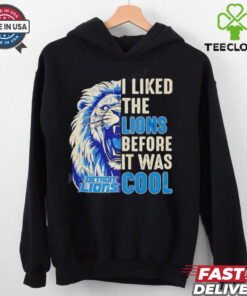 Detroit Lions – I Liked The Lions Before It Was Cool shirt